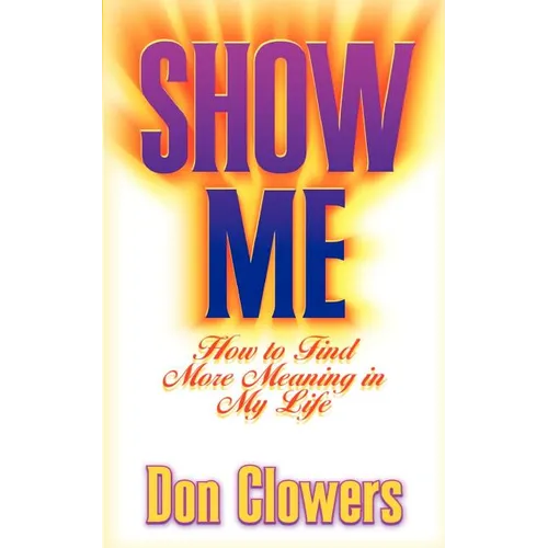 Show Me: How to Find More Meaning in My Life