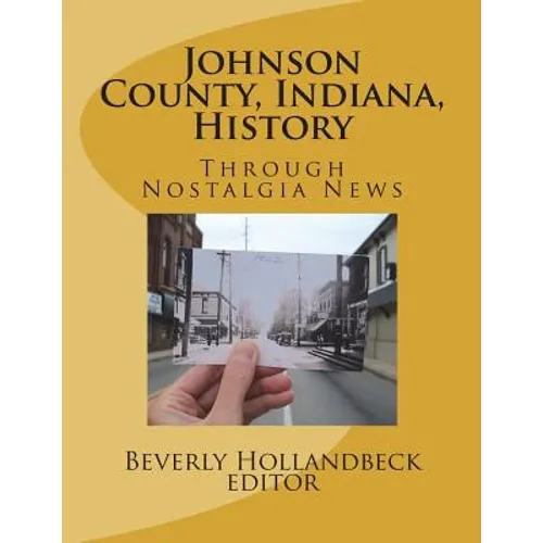 Johnson County, Indiana, History: Through Nostalgia News