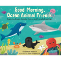 Good Morning, Ocean Animal Friends