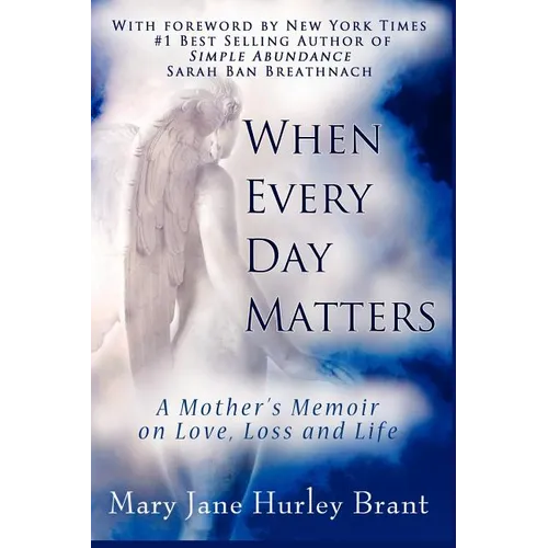 When Every Day Matters, a Mother's Memoir on Love, Loss and Life