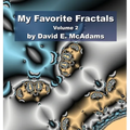 My Favorite Fractals: Volume 2