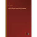Vocabulary of the Peguan Language