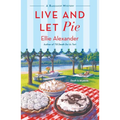 Live and Let Pie: A Bakeshop Mystery