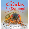 The Cicadas Are Coming!: Invasion of the Periodical Cicadas