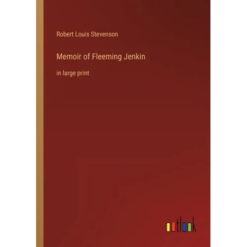 Memoir of Fleeming Jenkin: in large print
