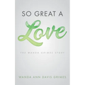 So Great a Love: The Wanda Grimes Story