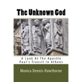 The Unknown God: A Look At The Apostle Paul's Transit In Athens