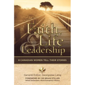 Faith, Life and Leadership: 8 Canadian Women Tell Their Stories