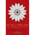 Jung and Islam: Two Pilgrims Leading to the Soul...