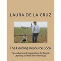 The Herding Resource Book: Tips, Advice and Suggestions for People Learning to Herd with their Dogs