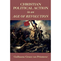 Christian Political Action in an Age of Revolution