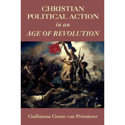 Christian Political Action in an Age of Revolution