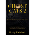 Ghost Cats 2: More Afterlife Encounters with Feline Spirits