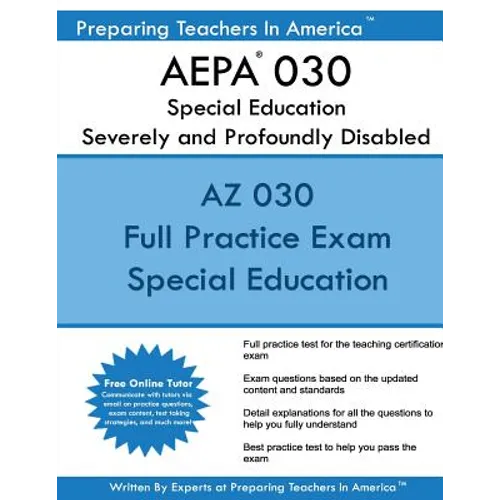 AEPA 030 Special Education: Severely and Profoundly Disabled: AEPA 030 Arizona Educator Proficiency Assessments