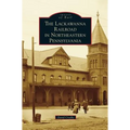 Lackawanna Railroad in Northeastern Pennsylvania