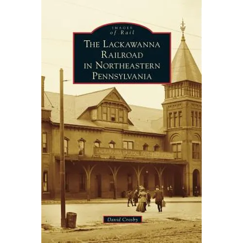 Lackawanna Railroad in Northeastern Pennsylvania