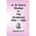 A. W. Pink's Studies in the Scriptures, 1924-25, Vol 02 of 17