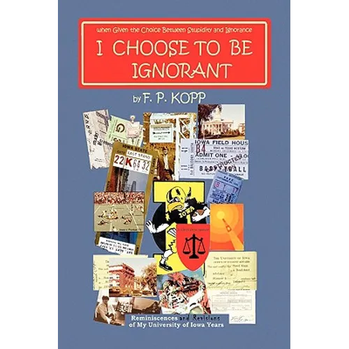 I Choose to Be Ignorant