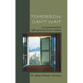Tomorrow Can't Wait: An Inspirational Book Offering Persistence for a Lifetime