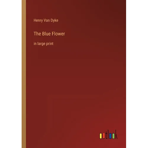The Blue Flower: in large print