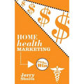 Home Health Marketing: Play to Win