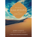 Reading Galatians with John Stott: 9 Weeks for Individuals or Groups