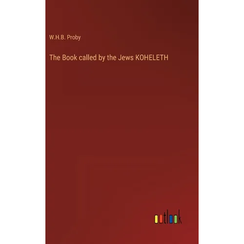 The Book called by the Jews KOHELETH