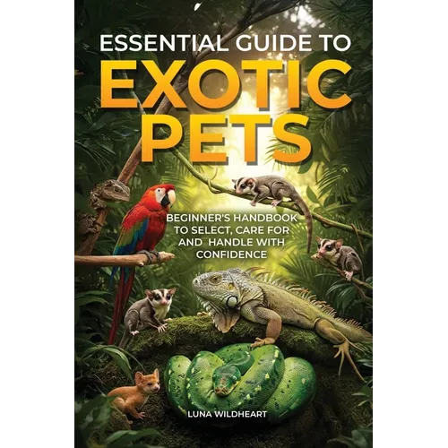 Essential Guide to Exotic Pets
