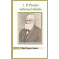 I.P. Pavlov: Selected Works