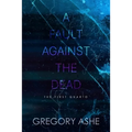 A Fault against the Dead