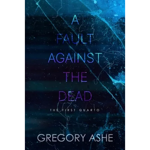 A Fault against the Dead