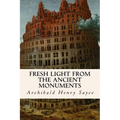 Fresh Light from the Ancient Monuments