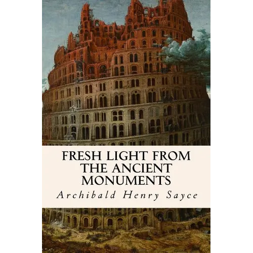 Fresh Light from the Ancient Monuments