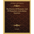 The Practice Of Phonetics And Of Elementary Articulation Exercises