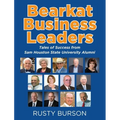 Bearkat Business Leaders: Tales of Success from Sam Houston State University Alumni