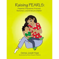 Raising Pearls: Prepared, Empowered, Armored, Restored, Loved and Secure Children