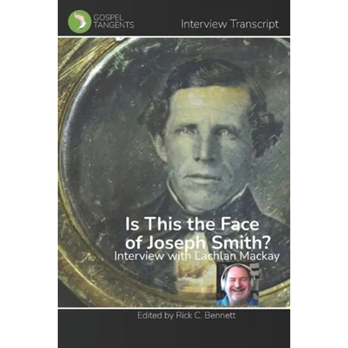 Is This the Face of Joseph Smith?: Interview with Lachlan Mackay