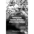 Pathology of Lying, Accusation, and Swindling: A Study in Forensic Psychology