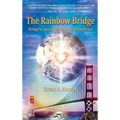 The Rainbow Bridge: Bridge to Inner Peace and to World Peace