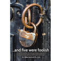 . . . And Five Were Foolish