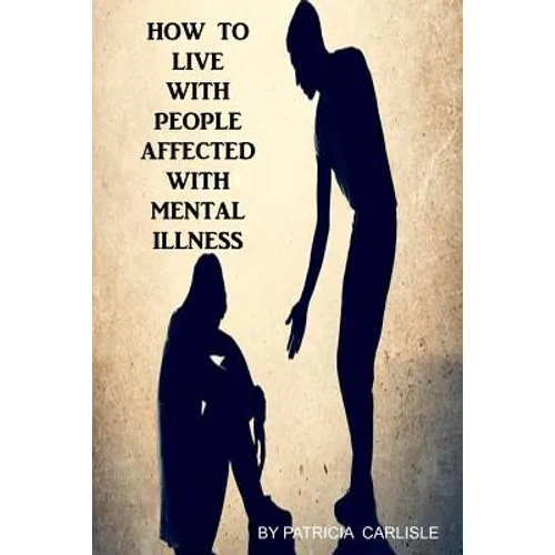 How to live with people affected with mental illness