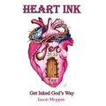 Heart Ink: Get Inked God's Way