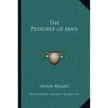 The Pedigree of Man