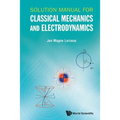 Solution Manual for Classical Mechanics and Electrodynamics