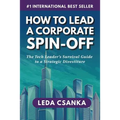 How to Lead a Corporate Spin-Off: The Tech Leader's Survival Guide to a Strategic Divestiture