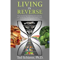 Living in Reverse: How Reversing Diabetes and Obesity Can Help You Create Sustainable Lives and Sustainable Communities