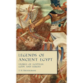 Legends of Ancient Egypt - Stories of Egyptian Gods and Heroes