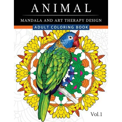 Animal Mandala and Art Therapy Design: An Adult Coloring Book with Mandala Designs, Mythical Creatures, and Fantasy Animals for Inspiration and Relaxa