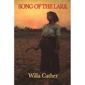 Song of the Lark: A Novel of Artistic Growth and American Life