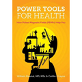 Power Tools for Health: How pulsed magnetic fields (PEMFs) help you